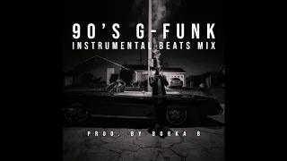 90's G-Funk Instrumental Beats Mix (Full Album) | Prod. by Borka B