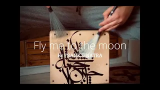 ~ Fly me to the moon ~ by Frank sinatra & Count basie (cajon cover by kian kordestani )