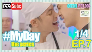 MY DAY The Series [w/Subs] | Episode 7 [1/4]