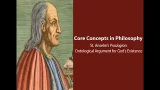 Anselm's Proslogion | Ontological Argument for God's Existence | Philosophy Core Concepts