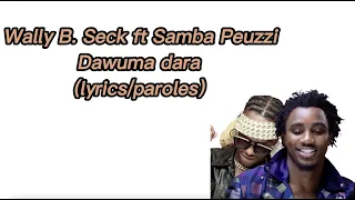 Wally B. Seck ft Samba Peuzzi - Dawuma dara (lyrics/paroles) #Senegal