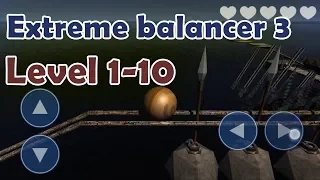 Extreme Balancer 3 Level 1-10 walkthrough
