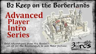 D&D | B2  Keep on the Borderlands |  Player Introduction