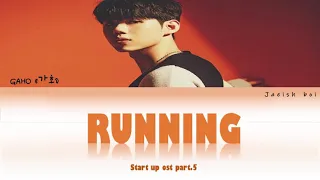 Gaho(가호)- RUNNING [스타트업 OST Part.5 (START-UP OST Part.5)]Color coded ||Han•Rom•Eng||