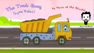 The Truck Song (Lyric Video) by Music At The Blissful :  Truck Song for Kids : Truck Video for kids