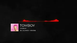 8D | Tomboy - OK2BGAY ( SLOWED + REVERB )