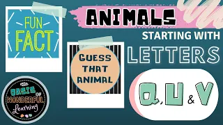 Animals - Letters Q, U and V | Guess That Animal & Fun Fact | Educational Videos