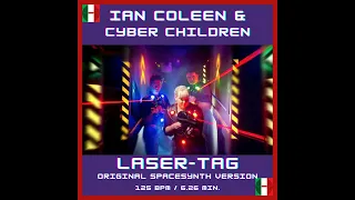 IAN COLEEN & CYBER CHILDREN - LASER TAG ( Original Spacesynth Version )