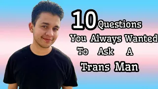 10 questions you’ve always wanted to ask a trans man//FTM TRANSGENDER ￼