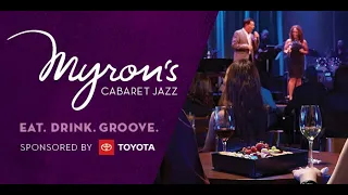 Myron's Cabaret Jazz at The Smith Center