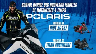 Survol rapide - Motoneiges Polaris 4 temps - Indy XC 134 et Titan Adventure.
