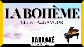 La bohème - Charles AZNAVOUR (Karaoké Piano Français) #karaoke