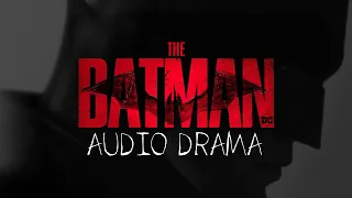 THE BATMAN (Audio Drama)