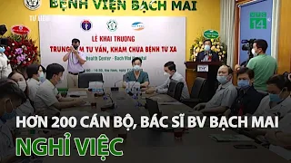 Hơn 200 cán bộ, bác sĩ bệnh viện Bạch Mai nghỉ việc | VTC14