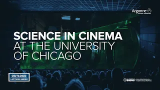 Argonne Outloud: Science in Cinema