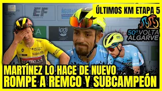 SUBCAMPEÓN - DANIEL MARTÍNEZ VUELVE Y REVIENTA A REMCO EN FINAL ETAPA 5 VUELTA ALGARVE