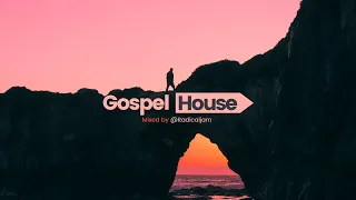 Gospel House Mixed by @Radicaljam