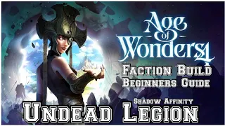 Age of Wonders 4 Undead Legion FACTION BUILD (Beginner's Guide)