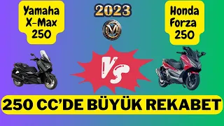 250CC BÜYÜK REKABET / YAMAHA X-MAX 250 VS HONDA FORZA 250 / EZELİ RAKİP EBEDİ DOSTLUK /TERCİHİNİ YAP