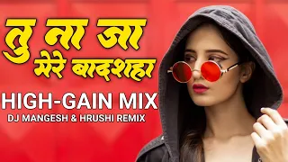 khuda gawah tu na ja mere badshah dj remix song - high gain - mangesh hrushi | djs remix