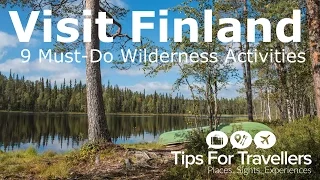 9 Must-Do Summer Activities in Finland (Europe's Last Great Wilderness)
