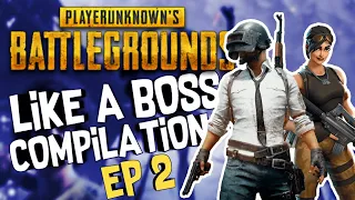 PUBG: Like A Boss & EPIC Moments Compilation EP. 2