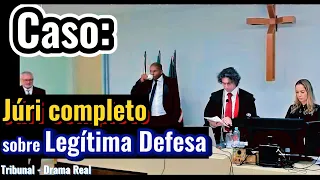 ►Júri: caso COMPLETO sobre LEGÍTIMA DEFESA - Tribunal do Júri popular