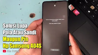 Solusi Lupa Pola Atau Sandi Maupun Pin Hp Samsung Galaxy A04S