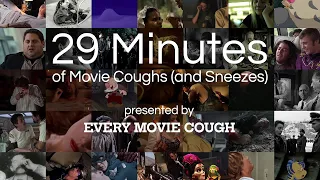 29 Minutes of Movie Coughs (and Sneezes)