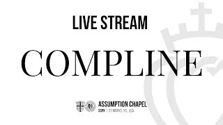 Compline - Sunday, April 26 - Assumption Chapel, St. Marys, KS