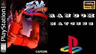 Street Fighter EX Plus Alpha - Sony PlayStation - Random Matches