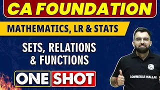 Sets, Relations And Functions in One Shot | CA Foundation | Maths, LR & Stats 🔥