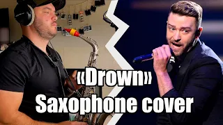 Justin Timberlake - Drown (Saxophone cover)