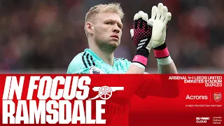 IN FOCUS | Aaron Ramsdale | Arsenal vs Leeds United (4-1) | Premier League