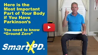 If you have Parkinson's you MUST know "GROUND ZERO!" The most important part of your body.