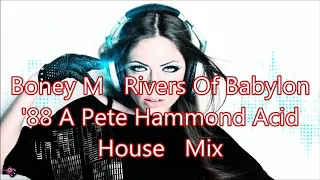 Boney M   Rivers Of Babylon '88 A Pete Hammond Acid House   Mix