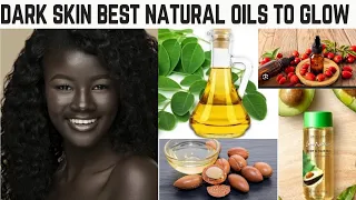 Best Dark Skin NATURAL Glow Oils + How To Use for Best Result. Anti-aging,Even,Radiant & Glowy Skin.