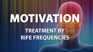 Motivation - RIFE Frequencies Treatment - Energy & Quantum Medicine with Bioresonance