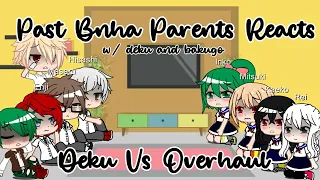 Past Bnha parents reacts to Deku vs Overhaul || with Deku and Bakugo || Bnha ||