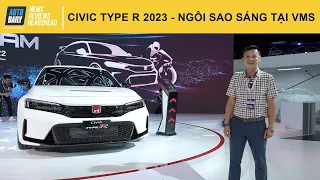 Trải nghiệm Honda Civic Type R 2023 - Ngôi sao sáng bậc nhất Triển lãm ô tô Việt Nam 2022