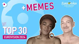 Eurovision 2024 | My TOP 30 (with MEMES) | New: 🇦🇺 AUSTRALIA
