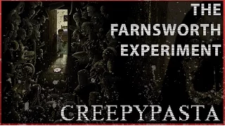[CreepyPasta] The Farnsworth Experiment