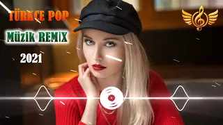 TÜRKÇE POP REMİX ŞARKILAR 2021 🔥 Yeni Şarkılar Türkçe Pop 2021🎼 Özel Türkçe Pop Şarkılar 2021