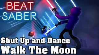 Beat Saber - Shut Up And Dance - Walk The Moon (custom song) | FC