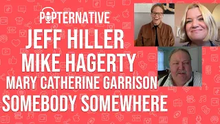Jeff Hiller, Mike Hagerty and Mary Catherine Garrison talk about Somebody Somewhere on HBO