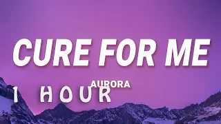 [ 1 HOUR ] AURORA - Cure For Me (Lyrics)