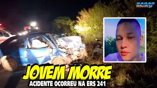 (( MORTE NO RS )) Jovem MORRE após grave acidente na ERS-241 em  São Vicente do Sul-RS:02-07-22