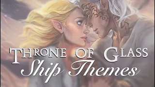 Throne of Glass Ship Theme Songs