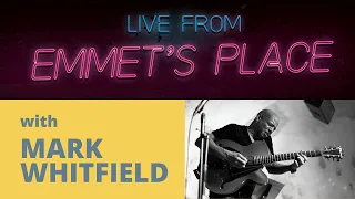 Live From Emmet's Place Vol. 29 feat. Mark Whitfield