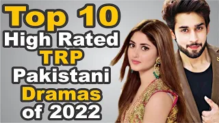 Top 10 High Rated TRP Pakistani Dramas of 2022 || The House of Entertainment